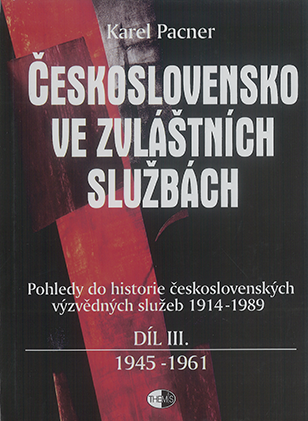 Československo ve zvláštních službách 1945-1961. (DÍL III)