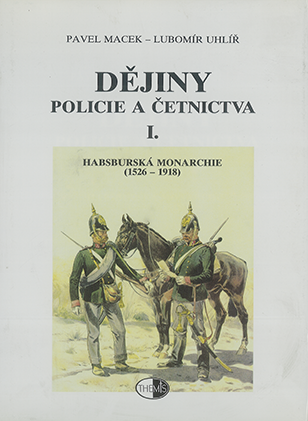 Dějiny policie a četnictva (DÍL I) – Habsburská monarchie 1526-1918