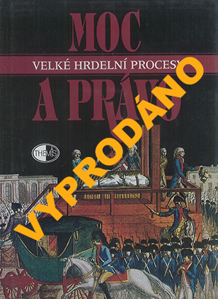 Moc a právo. Velké hrdelní procesy