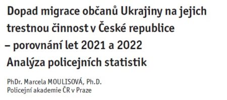 Dopad migrace občanů Ukrajiny na jejich trestnou činnost v ČR